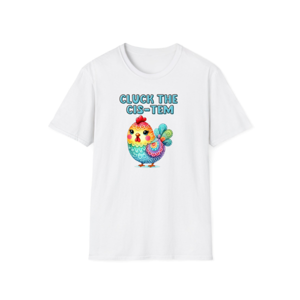 Cluck the Cis-Tem – LGBTQ+ & Gender Justice Tee