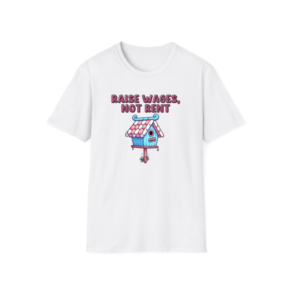 Raise Wages, Not Rent – Affordable Housing & Homelessness Tee