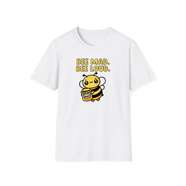 Bee Mad. Bee Loud. – General Protest & Resistance Tee